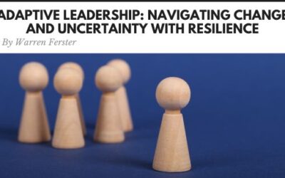 Adaptive Leadership: Navigating Change and Uncertainty with Resilience