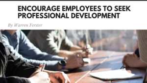 Encourage Employees to Seek Professional Development _Warren Ferster