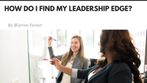 How Do I Find My Leadership Edge_ _Warren Ferster