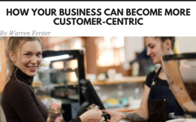 How Your Business Can Become More Customer-Centric