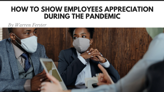 How To Show Employees Appreciation During the Pandemic